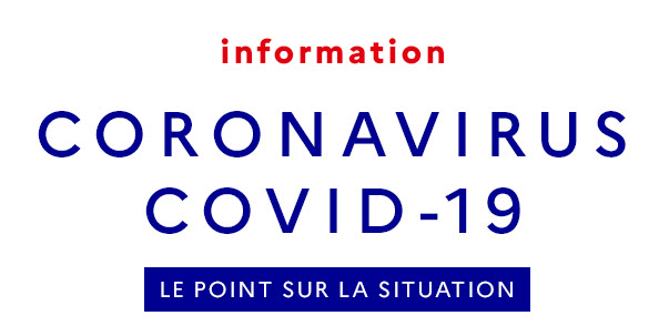CORONAVIRUS COVID-19 – LE POINT SUR LA SITUATION